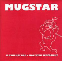 Mugstar : Flavin Hot Rod - Man with Supersight